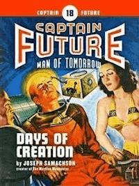 Captain Future #18: Days of Creation - Joseph Samachson - E-Book
