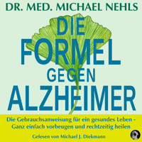 Die Formel gegen Alzheimer - Dr. med. Michael Nehls - Hörbuch