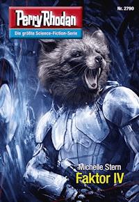 Perry Rhodan 2790: Faktor IV - Michelle Stern - E-Book + Hörbuch
