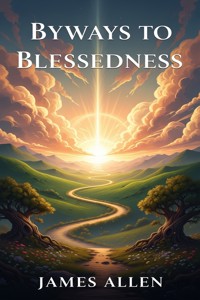 Byways to Blessedness - James Allen - E-Book