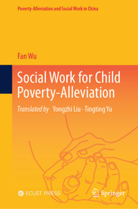 Social Work for Child Poverty-Alleviation - Fan Wu - E-Book