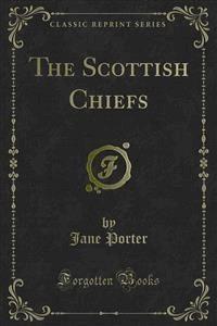 The Scottish Chiefs - Jane Porter - E-Book