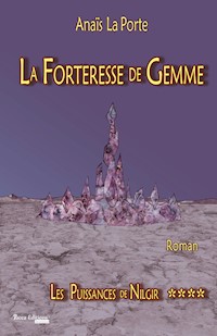 Les Puissances de Nilgir - Tome 4 - Anaïs La Porte - E-Book