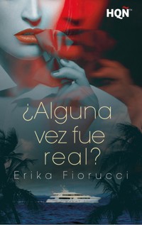 ¿Alguna vez fue real? - Erika Fiorucci - E-Book