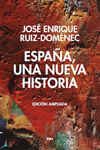 España, una nueva historia - José Enrique Ruiz-Domènec - E-Book