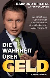 Die Wahrheit über Geld - Raimund Brichta - E-Book