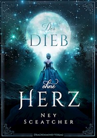 Der Dieb ohne Herz - Ney Sceatcher - E-Book