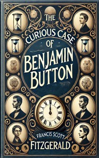 The Curious Case of Benjamin Button - Francis Scott Fitzgerald - E-Book