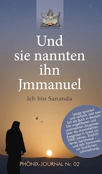 Und sie nannten ihn Jmmanuel - Autorenkollektiv Phönix-Journale - E-Book