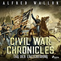 Tag der Entscheidung - Civil War Chronical 3 (Ungekürzt) - Alfred Wallon - Hörbuch