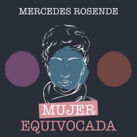 Mujer equivocada - Mercedes Rosende - Hörbuch