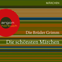 Die schönsten Märchen (Ungekürzte Lesung) - Brüder Grimm - Hörbuch
