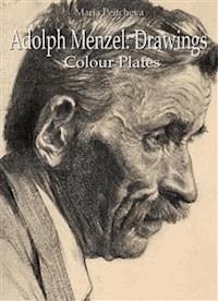 Adolph Menzel: Drawings Colour Plates - Maria Peitcheva - E-Book