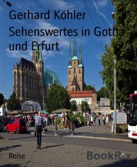 Sehenswertes in Gotha und Erfurt - Gerhard Köhler - E-Book