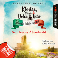 Sein letztes Abendmahl - Kloster, Mord und Dolce Vita - Schwester Isabella ermittelt, Folge 14 (Ungekürzt) - Valentina Morelli - Hörbuch