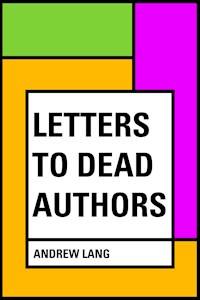 Letters to Dead Authors - Andrew Lang - E-Book