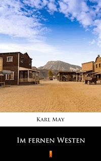 Im fernen Westen - Karl May - E-Book