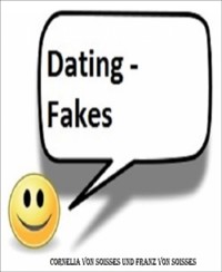 Dating - Fakes - Cornelia von Soisses - E-Book