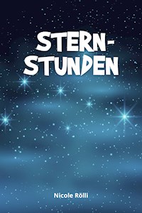 Sternstunden - Nicole Rölli - E-Book