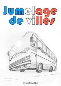Jumelage de villes - Christian Ruf - E-Book