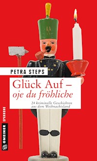 Glück Auf - Oje du fröhliche - Petra Steps - E-Book