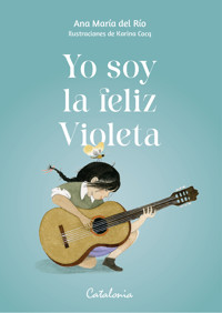 Yo soy la feliz Violeta - Ana María del Río - E-Book