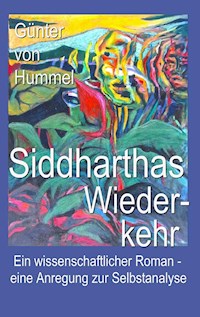 Siddharthas Wiederkehr - Günter von Hummel - E-Book