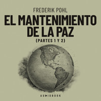 El mantenimiento de la paz - Frederik Pohl - Hörbuch