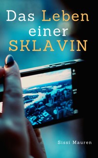 Das Leben einer Sklavin - Sissi Mauren - E-Book