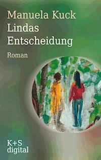 Lindas Entscheidung - Manuela Kuck - E-Book