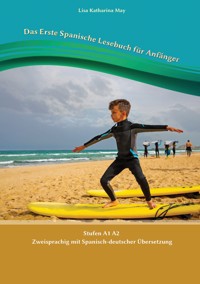 Das Erste Spanische Lesebuch für Anfänger - Lisa Katharina May - E-Book