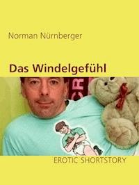 Das Windelgefühl - Norman Nürnberger - E-Book