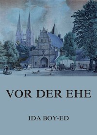 Vor der Ehe - Ida Boy-Ed - E-Book