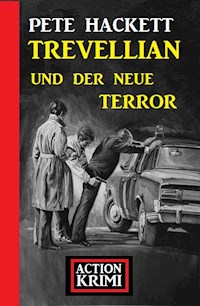 Trevellian und der neue Terror: Action Krimi - Pete Hackett - E-Book