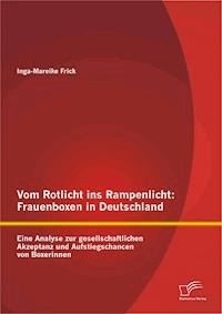Vom Rotlicht ins Rampenlicht: Frauenboxen in Deutschland - Inga-Mareike Frick - E-Book