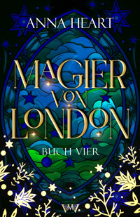 Magier von London - Buch vier - Anna Heart - E-Book