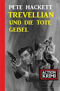 Trevellian und die tote Geisel: Action Krimi - Pete Hackett - E-Book