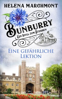 Bunburry - Eine gefährliche Lektion - Helena Marchmont - E-Book