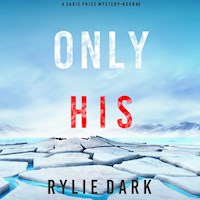 Only His (A Sadie Price FBI Suspense Thriller—Book 3) - Rylie Dark - Hörbuch