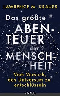 Das größte Abenteuer der Menschheit - Lawrence M. Krauss - E-Book