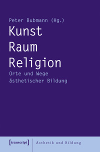 Kunst – Raum – Religion -  - E-Book