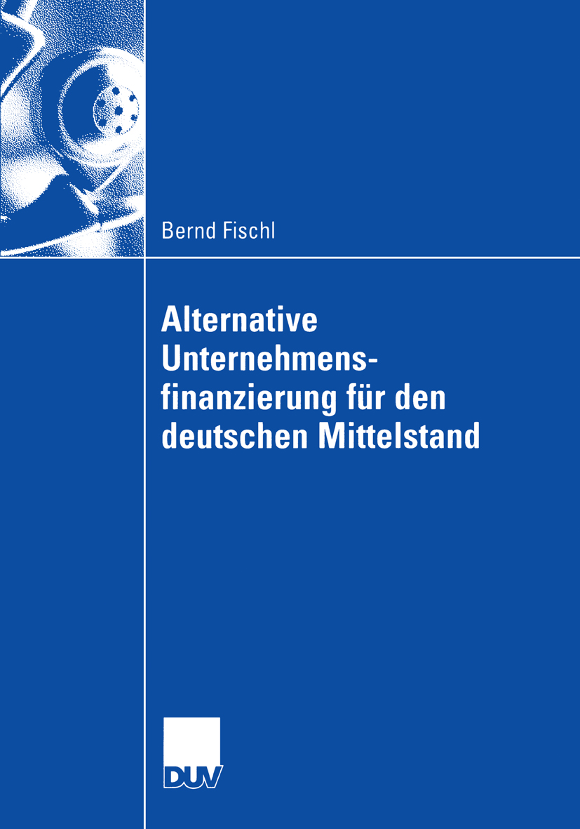 Alternative Unternehmensfinanzierung für den deutschen Mittelstand - Bernd Fischl - E-Book