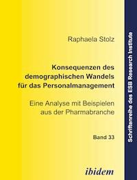 Konsequenzen des demographischen Wandels für das Personalmanagement - Raphaela Stolz - E-Book