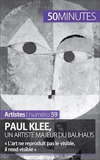 Paul Klee, un artiste majeur du Bauhaus - Marie-Julie Malache - E-Book