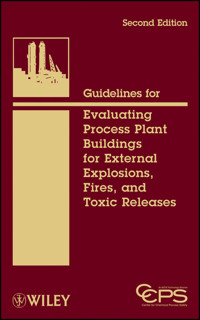Guidelines for Evaluating Process Plant Buildings for External Explosions, Fires, and Toxic Releases -  - E-Book