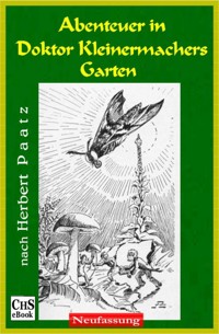 Abenteuer in Doktor Kleinermachers Garten - Claus H. Stumpff - E-Book