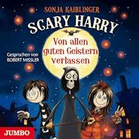 Scary Harry. Von allen guten Geistern verlassen [Band 1] - Sonja Kaiblinger - Hörbuch