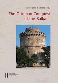 The Ottoman Conquest of the Balkans -  - E-Book