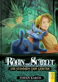 Robin und Scarlet - Die Stimmen der Geister - Stefan Karch - E-Book