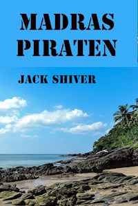 Madras-Piraten - Jack Shiver - E-Book
